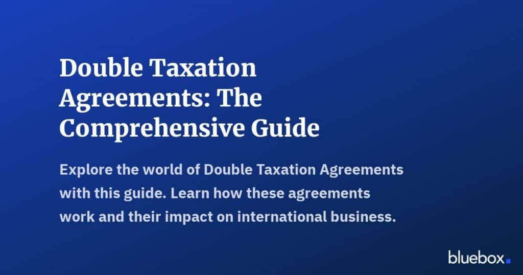 Double Taxation Agreements The Comprehensive Guide