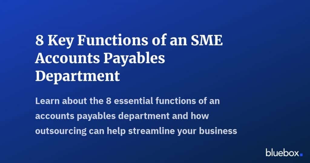 8 Key Functions of an SME Accounts Payables Department