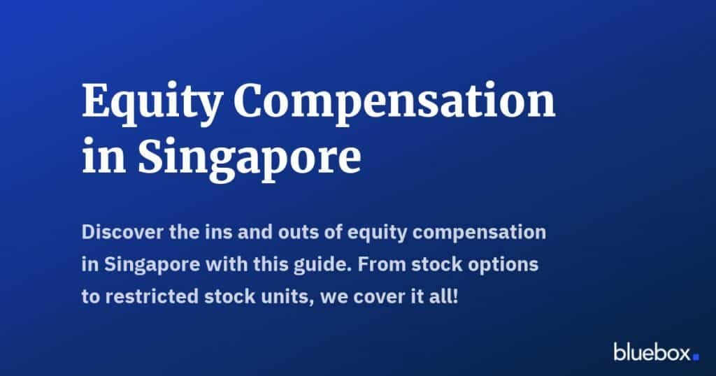 Equity Compensation in Singapore