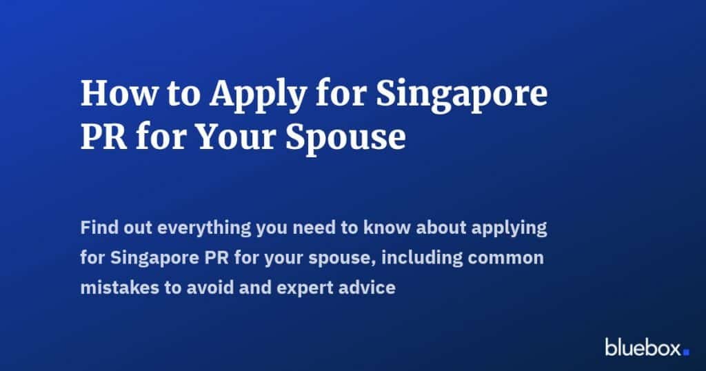 How to Apply for Singapore PR for Your Spouse