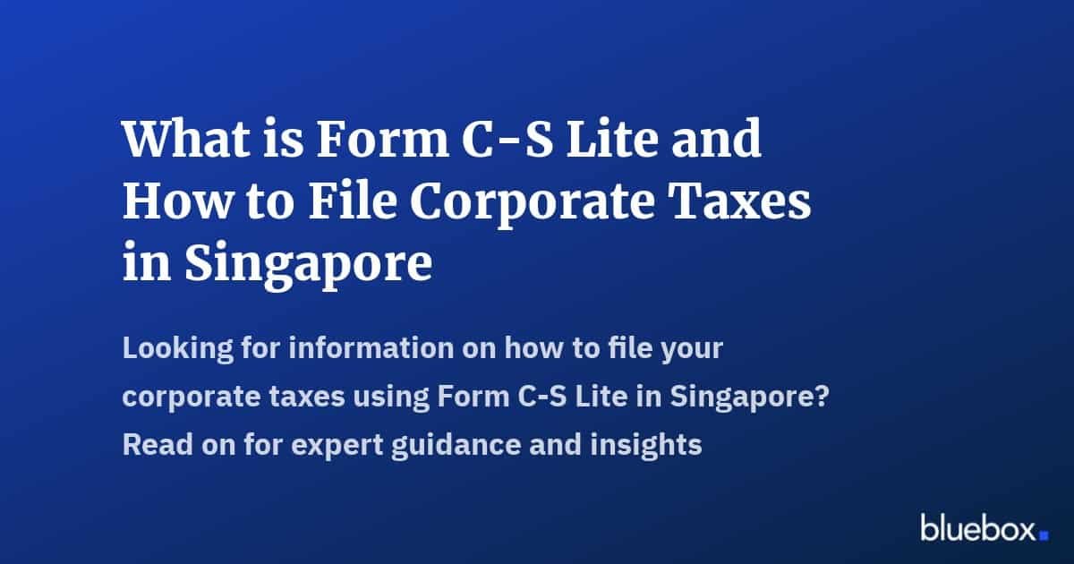 What is Form C-S Lite and How to File Corporate Taxes in Singapore